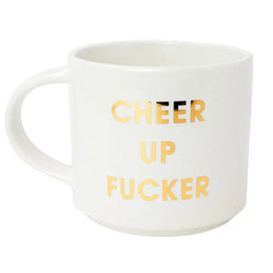 Cheer Up Fucker Mug