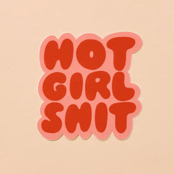 Hot Girl Shit Sticker