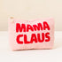 Mama Claus Teddy Pouch