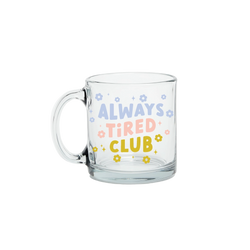 Always Tired Club Glass Mug