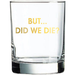 But Did We Die Rocks Glass