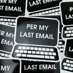 Per My Last Email Sticker