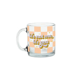 It's Not Me It's You Glass Mug