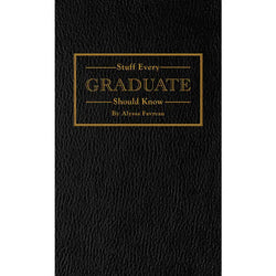 Stuff Every Graduate Should Know