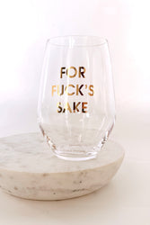 For Fuck's Sake Wine Glass