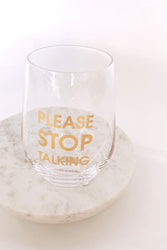 Please Stop Talking Wine Glass