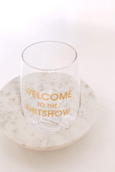 Welcome To The Shitshow Wine Glass