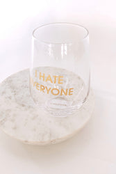 I Hate Everyone Wine Glass