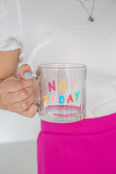 Not Today Glass Mug