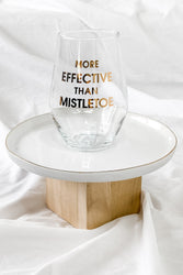 More Effective Than Mistletoe Wine Glass