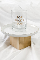 For Fuck's Sake Rocks Glass