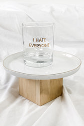 I Hate Everyone Rocks Glass