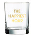 Happiest Hour Rocks Glass