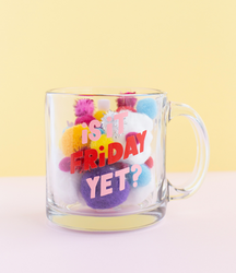 Is It Friday Yet Glass Mug