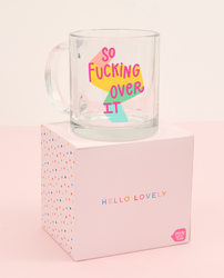 So Fucking Over It Glass Mug