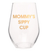 Mommy's Sippy Cup Wine Glass