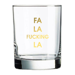 Fa La Fucking La Rocks Glass