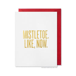 Mistletoe Like Now Card